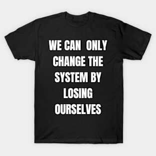 Losing Ourselves T-Shirt